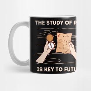 The study of past is key to future - archaeologist Mug